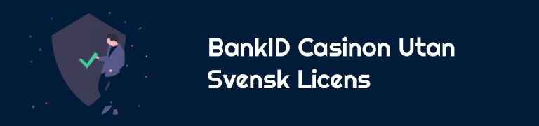 bankID casinon utan svensk licens